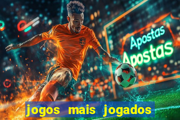 jogos mais jogados do mundo de todos os tempos